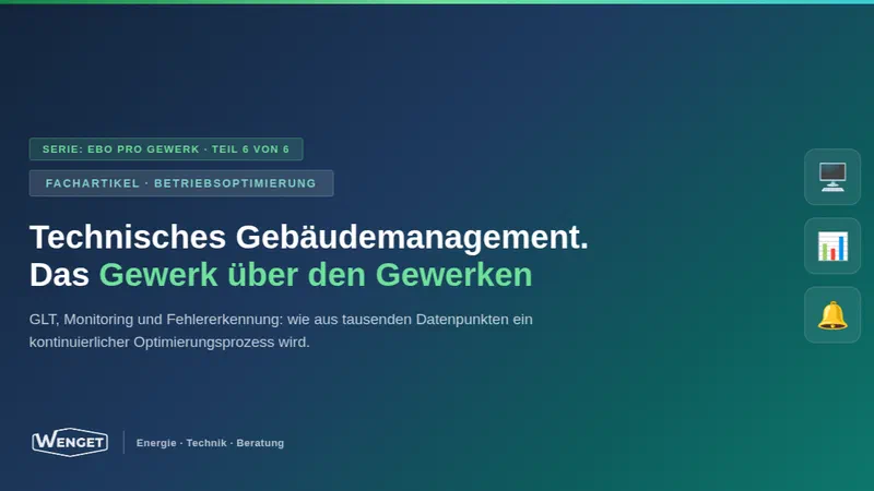 Technisches Gebäudemanagement: GLT, Monitoring und Fehlererkennung